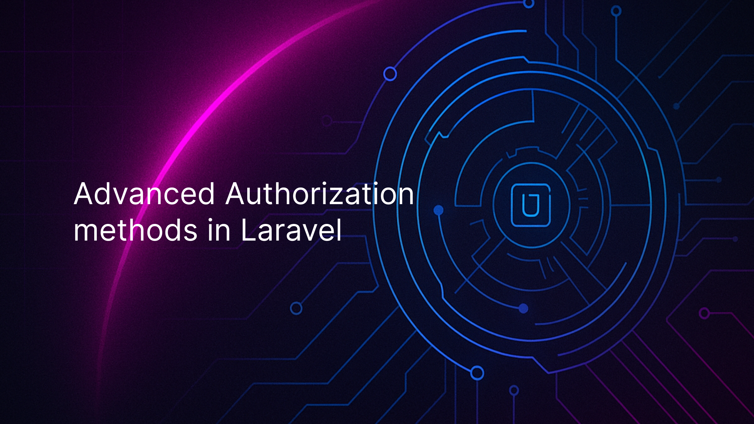 Advanced Authorization methods in Laravel