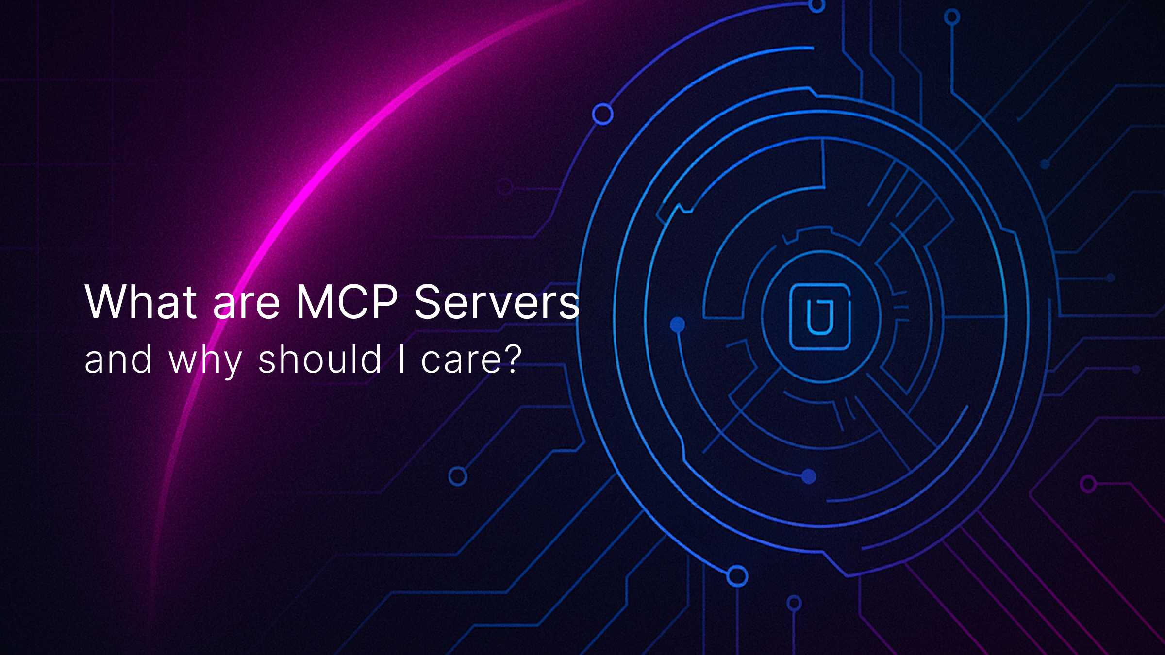 What are MCP Servers, and why should I care?